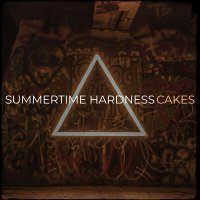 Постер песни CAKES - Summertime Hardness