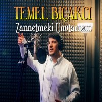 Постер песни Temel Bıçakçı - Zannetme Ki Unutamam