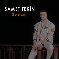 Постер песни Samet Tekin - Gaflet