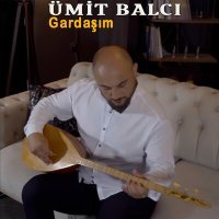 Постер песни Ümit Balcı - Gardaşım