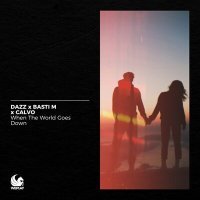 Постер песни DAZZ, Basti M & Calvo - When The World Goes Down