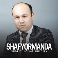 Постер песни Qudratillo Xabibullayev - Shafyormanda