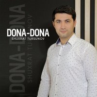 Постер песни Shuxrat Tursunov - Dona-dona
