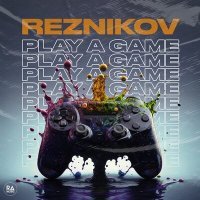 Постер песни Reznikov - Play A Game