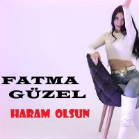 Постер песни Fatma Güzel - Haram Olsun