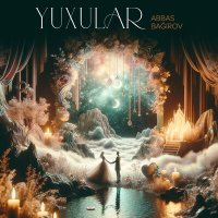 Постер песни Аббас Багиров - Yuxular