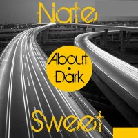 Постер песни Nate Sweet - About Dark