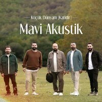 Постер песни MAVİ AKUSTİK - KÜÇÜK DÜNYAM (Kafidir)