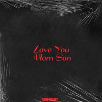 Постер песни Fxrgetmenxt - Love You Mom Son
