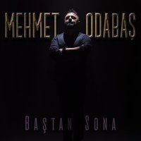 Постер песни Mehmet Odabaş - Baştan Sona