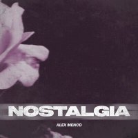 Постер песни Alex Menco - Nostalgia