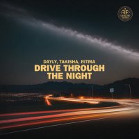 Постер песни DAYLY, Takisha, Ritma - Drive Through the Night