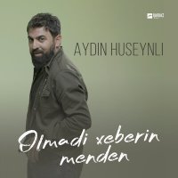 Постер песни Aydın Hüseynli - Olmadi Xeberin Menden