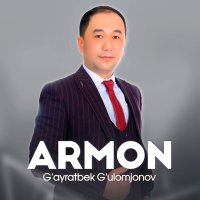 Постер песни G'ayratbek G'ulomjonov - Armon