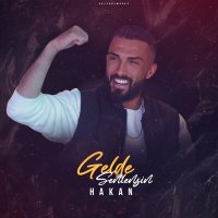 Постер песни Hakan - Gelde Şenlensin