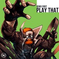 Постер песни Denis First - Play That