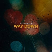 Постер песни Gorbach - Way Down