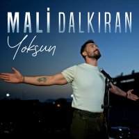 Постер песни Mali Dalkıran - Yoksun