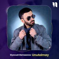 Постер песни Siyovush Ramazonov - Unutolmay