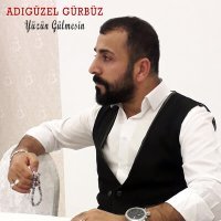 Постер песни Adıgüzel Gürbüz - Yüzün Gülmesin