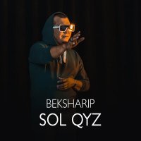 Постер песни BekSharip - SOL QYZ