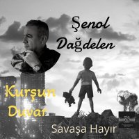 Постер песни Şenol Dağdelen - Kurşun Duvar