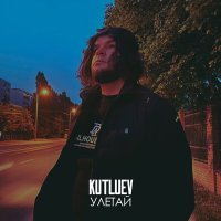 Постер песни Kutluev - Улетай