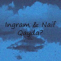 Постер песни Ingram & Naif - Qayda?