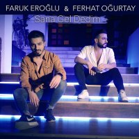 Постер песни Ferhat Oğurtay & Faruk Eroğlu - Sana Gel Dedim