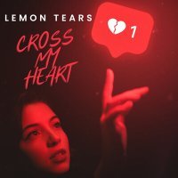 Постер песни Lemon Tears - Cross My Heart