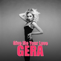 Постер песни GERA - Give Me Your Love