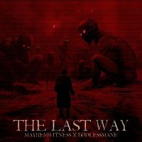 Постер песни GODLESSMANE, MAYHEMWITNESS - THE LAST WAY