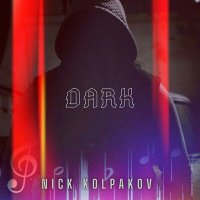 Постер песни Nick Kolpakov - Dark