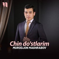 Постер песни Murodjon Mashrabov - Chin do'stlarim