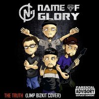 Постер песни Name Of Glory - The Truth (Cover)