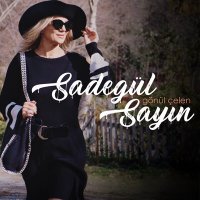 Постер песни Sadegül Sayın - Gönül Çelen