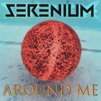 Постер песни SERENIUM - Around Me