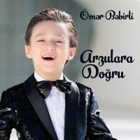 Постер песни Ömər Bəbirli - Arzulara Doğru