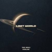 Постер песни True World, EVERLXNG - Last World