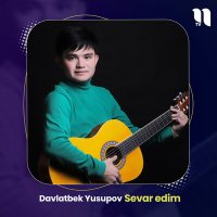 Постер песни Davlatbek Yusupov - Sevar edim