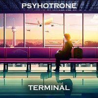 Постер песни PSYHOTRONE - TERMINAL