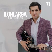 Постер песни OrzuMurod - Ilonlarga
