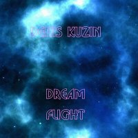 Постер песни Denis Kuzin - Dream Flight