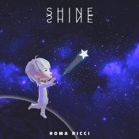 Постер песни Roma Ricci - Shine