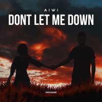 Постер песни AIWI - Dont Let Me Down