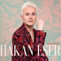 Постер песни HAKAN ESER - OH OLSUN