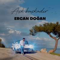 Постер песни Ercan Doğan - Aşk Başkadır