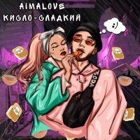 Постер песни AimaLove - Кисло-сладкий