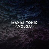 Постер песни Maxim Tonic - Volga