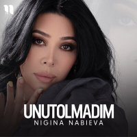 Постер песни Nigina Nabieva - Unutolmadim